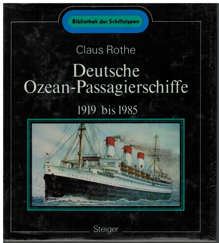 Deutsche Ozean-Passagierschiffe 1919 bis 1985 (1 St.) Claus Rothe; Steiger
